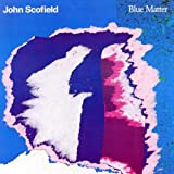 John Scofield - Blue Matter B00000321O.01.MZZZZZZZ