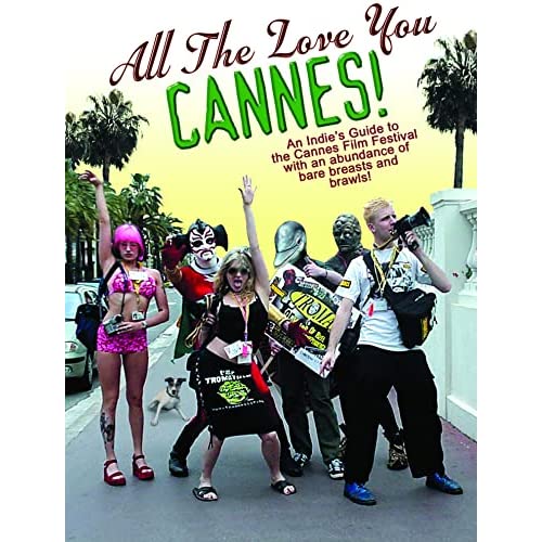 ALL THE LOVE YOU CANNES! - Gabriel Friedman, Lloyd Kaufman & B00006RJKV.01._SS500_SCLZZZZZZZ_