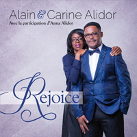 Alain & Carine Alidor - Rejoice Alaincarinealidor