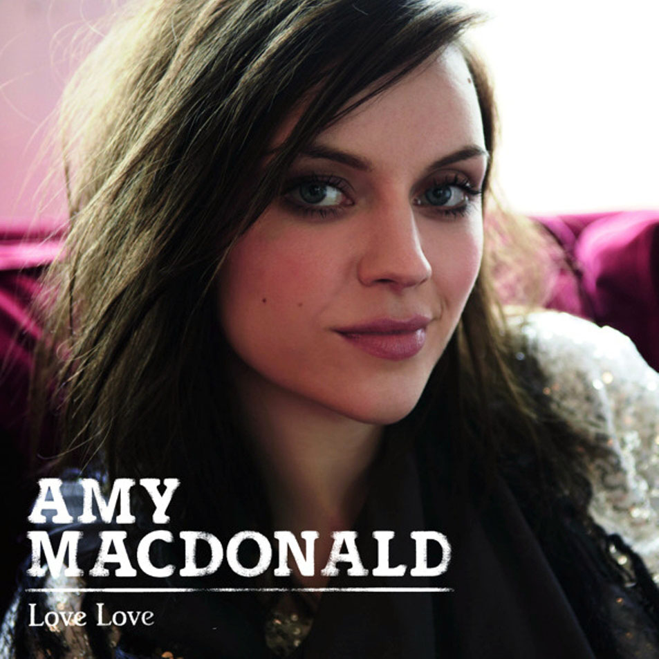 Amy Macdonald >> album "Life in a Beautiful Light" - Página 43 Amy_MacDonald-Love_Love_%28CD_Single%29-Frontal