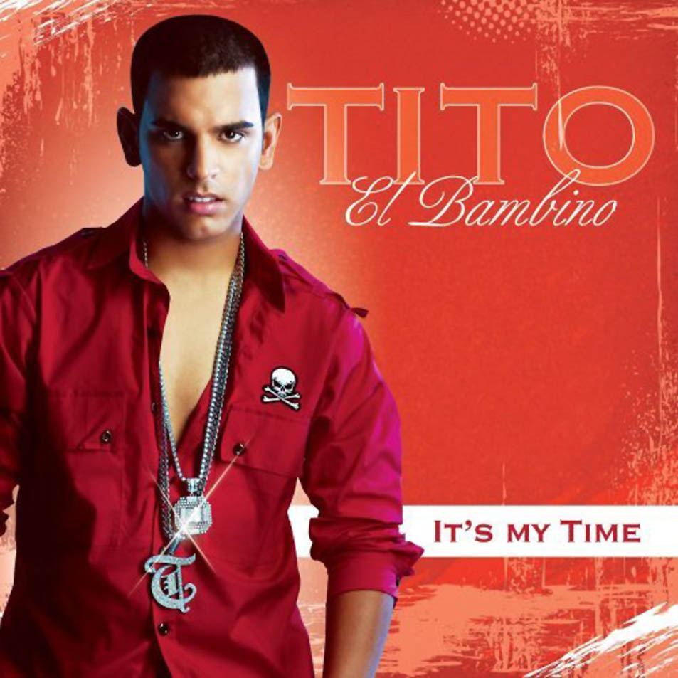tito el banbino its my time Tito_El_Bambino-It_s_My_Time-Frontal