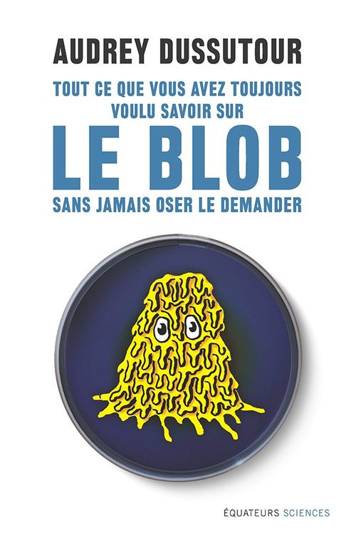 Tout ce que vous avez toujours voulu savoir sur le blob  9782849905241_1_75