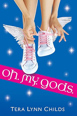 Oh. My. Gods. - Tera Lynn Childs 9780142414200