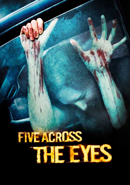 FIVE ACROSS THE EYES - Greg Swinson & Ryan Thiessen, 2006, U Five-across-the-eyes-movie-poster-2006-1020711359