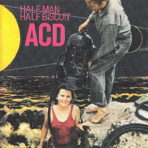 ¿Qué estáis escuchando ahora? - Página 19 Half_Man_Half_Biscuit_-_ACD