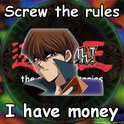 Comment être.... - Page 2 Screw-the-rules-i-have-money-yu-gi-oh-abridged-9689867-400-400