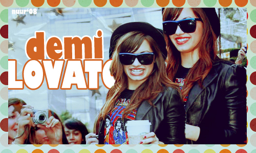 What you want here detract from Demy *_^ LOVATO-demi-lovato-6063893-500-300