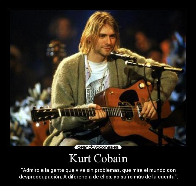  CITAS CELEBRES, DESMOTIVACIONES...... - Página 10 Kurt_2