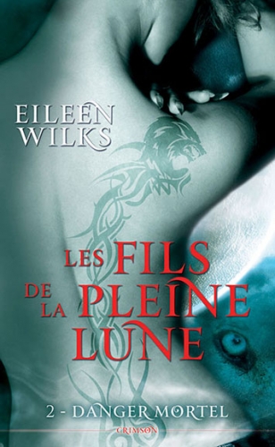 [Eileen Wilks]Les fils de la pleine lune, tome 2 : Danger mortel Couv537548