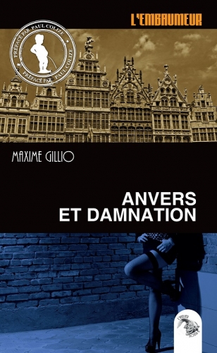 [Maxime Gillio]L'embaumeur : Anvers et Damnation Couv7249946