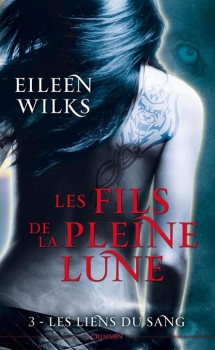 [Eileen Wilks]Les Fils de la Pleine Lune, tome 3 : Les Liens du Sang Couv66036014