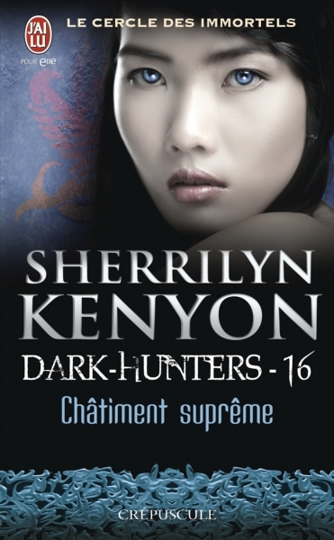 [Sherrilyn Kenyon]Le Cercle des Immortels : Dark-Hunters, tome 16 : Châtiment Suprême Couv9543621