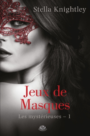 [Stella Knightley]Les mystérieuses, tome 1 : Jeux de masques  Couv37178543