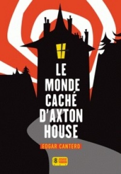 [Edgar Cantero]Le monde caché d'Axton House  Couv57865361