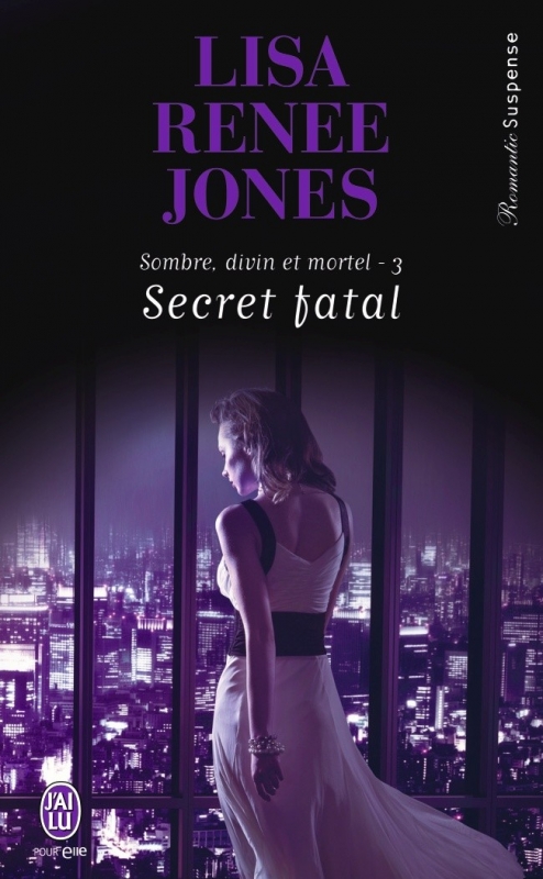 [Lisa Renee Jones] Sombre, divin et mortel, tome 3 : Secret fatal Couv39344096