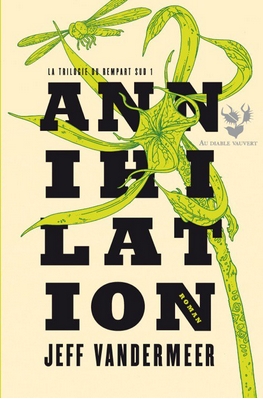 [Jeff Vandermeer] La Trilogie du Rempart Sud, tome 1 : Annihilation Couv66714570