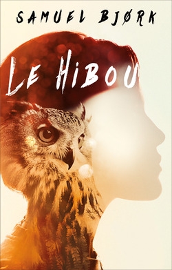 [Samuel Bjork]Une enquête de Holger Munch et Mia Kruger tome 2 : Le hibou Couv55008822