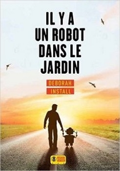 [Deborah Install ] Il y a un robot dans le jardin Couv28627573