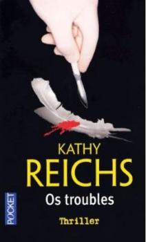 [Kathy Reichs] Temperance Brennan Tome 6 : Os troubles Couv31362833