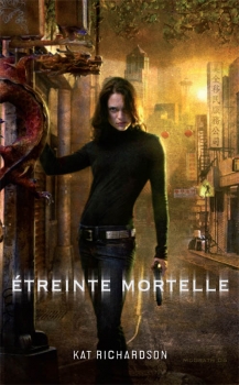 [Kat Richardson] Harper Blaine, tome 2 : Etreinte mortelle Couv72232912