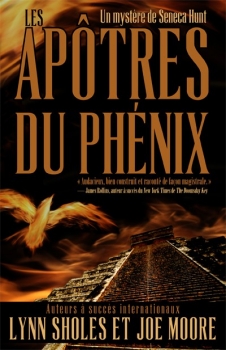 [Joe Moore et Lynn Sholes] Un mystère de Seneca Hunt Tome 1 : Les apôtres du phénix Couv21367242