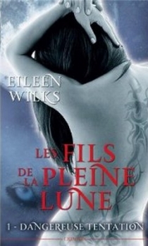 [Eileen Wilks]Les fils de la pleine lune, tome 1 : Dangereuse tentation Couv72444325