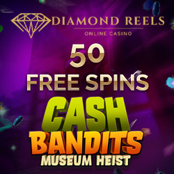 Diamond Reels Casino Exclusive 50 Free Spins on Cash Bandits Museum Heist April 2023 50-fs-cbmh-250x250