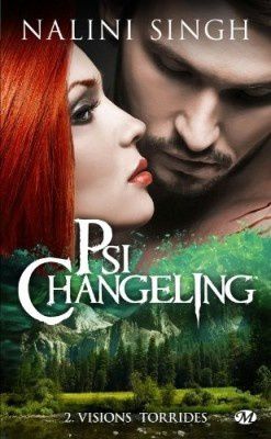 Psy-Changeling T1-2 De Nalini Singh Psy-Changeling-T2-Visions-torrides-De-Nalini-Singh