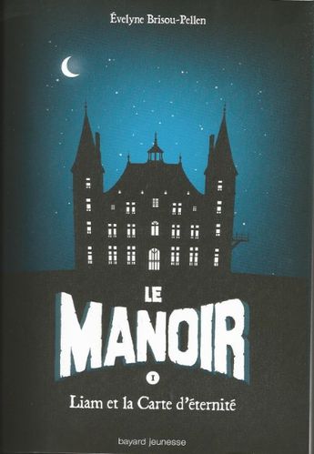 [Brisou-Pellen, Evelyne] Le manoir - Tome 1: Liam et la carte d'éternité Le-manoir-01