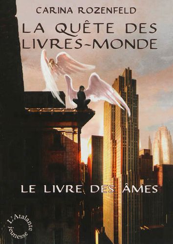 [Rozenfeld, Carina] La Quête des Livres-Monde - Tome 1: Le livre des âmes La-quete-des-livres-monde-01