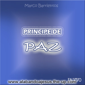 Marco Barrientos - Principe De Paz Principedepaz