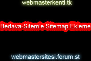 Bedava-Sitem'e Sitemap Ekleme Resim