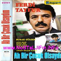 FERD TAYFUR AH BR COCUK OLSAYDIM FLM AF Ahbircocukolsaydim