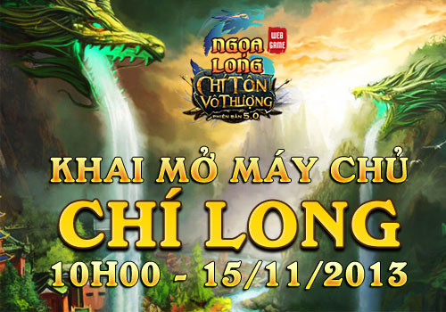 [Ngọa Long] 10h - 15/11: Khai mở máy chủ Chí Long CHILONG