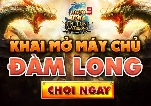 [Ngọa Long] 10h00 - 18/10: Khai mở máy chủ Đàm Long Khaimomaychu_damlong_500x3550