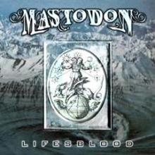 Le dernier disque que vous ayez acheté ? - Page 20 Mastodon_lifesblood