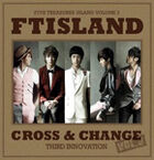 [Biografia] FT.Island  140px-FT_Island_vol_3_-_Cross_%26_Change