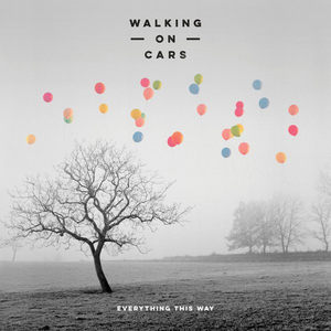 Walking On Cars - "Everything This Way" 3208b9e9df7c4784239ef41a5717e16d