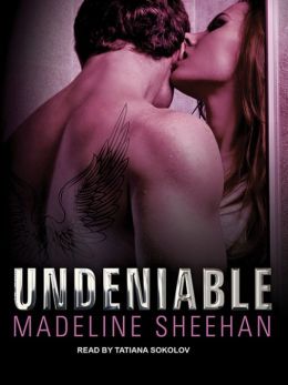 Undeniable - Madeline Sheehan 9781452684611_p0_v1_s260x420