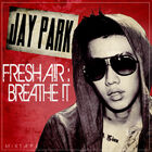 [Biografía] Jay Park 140px-Jay_Park_-_Fresh_Air_Breathe_It