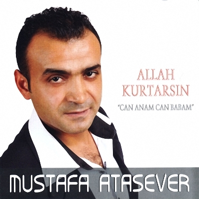 Mustafa Atasever - Allah Kurtarsın & Can Anam (2011) M_a1-3023e25