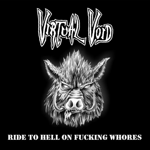 Virtual Void - Ride To Hell On Fucking Whores (2013) CovergMFiX