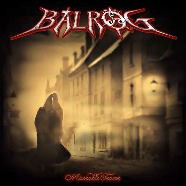 Balrog - Miserable Frame (2013) Balrog