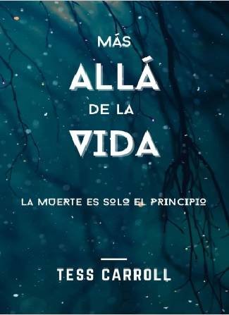 Más allá de la vida – Vol. 02- Tess Carroll (ePUB-PDF-MOBI) L2vfeGj