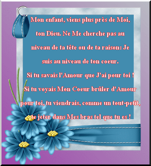 Tendresse du  29 juillet  "je suis née pour Le louer/Tu es l'hôte trés doux de mon coeur♥ de mon âme ♥ Amen. A2c69f9e