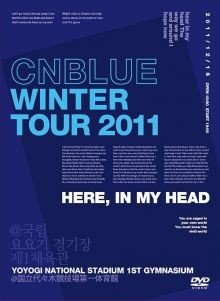 [DVD ISO] CNBLUE (씨엔블루 / シーエヌブルー) - Winter Tour 2011 -Here, In my head-@Yoyogi National Gymnasium  [2012.03.14] [MEDIAFIRE] 97809.th