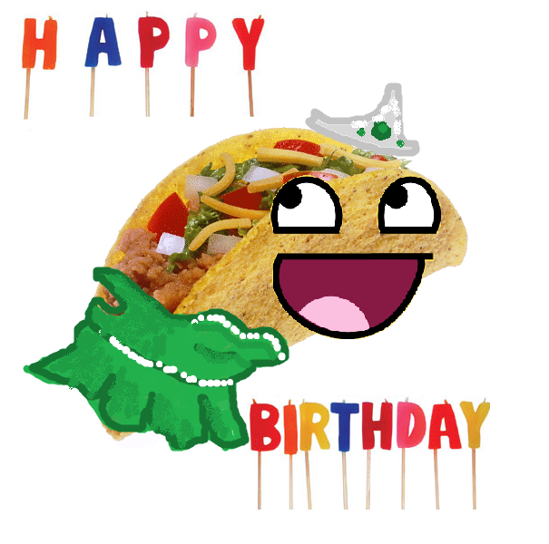 Celebration Thread! - Page 3 Happybirthdaytaco