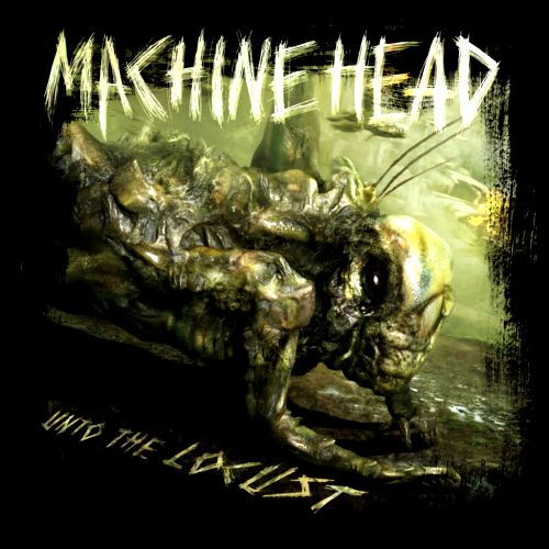 último disco escuchado - Página 11 Machine%20Head%20-%20Unto%20The%20Locust