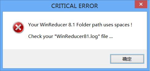 [ANSWERED] your winreducer 8.1 folder path uses spaces!     Check your "winReducer81.log" A9238123