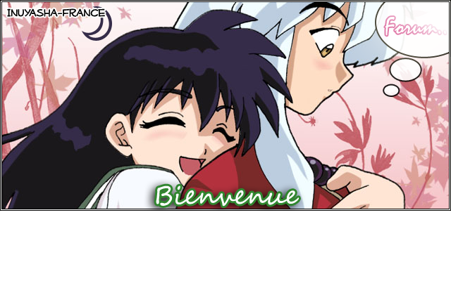 InuYasha-France :: Forums